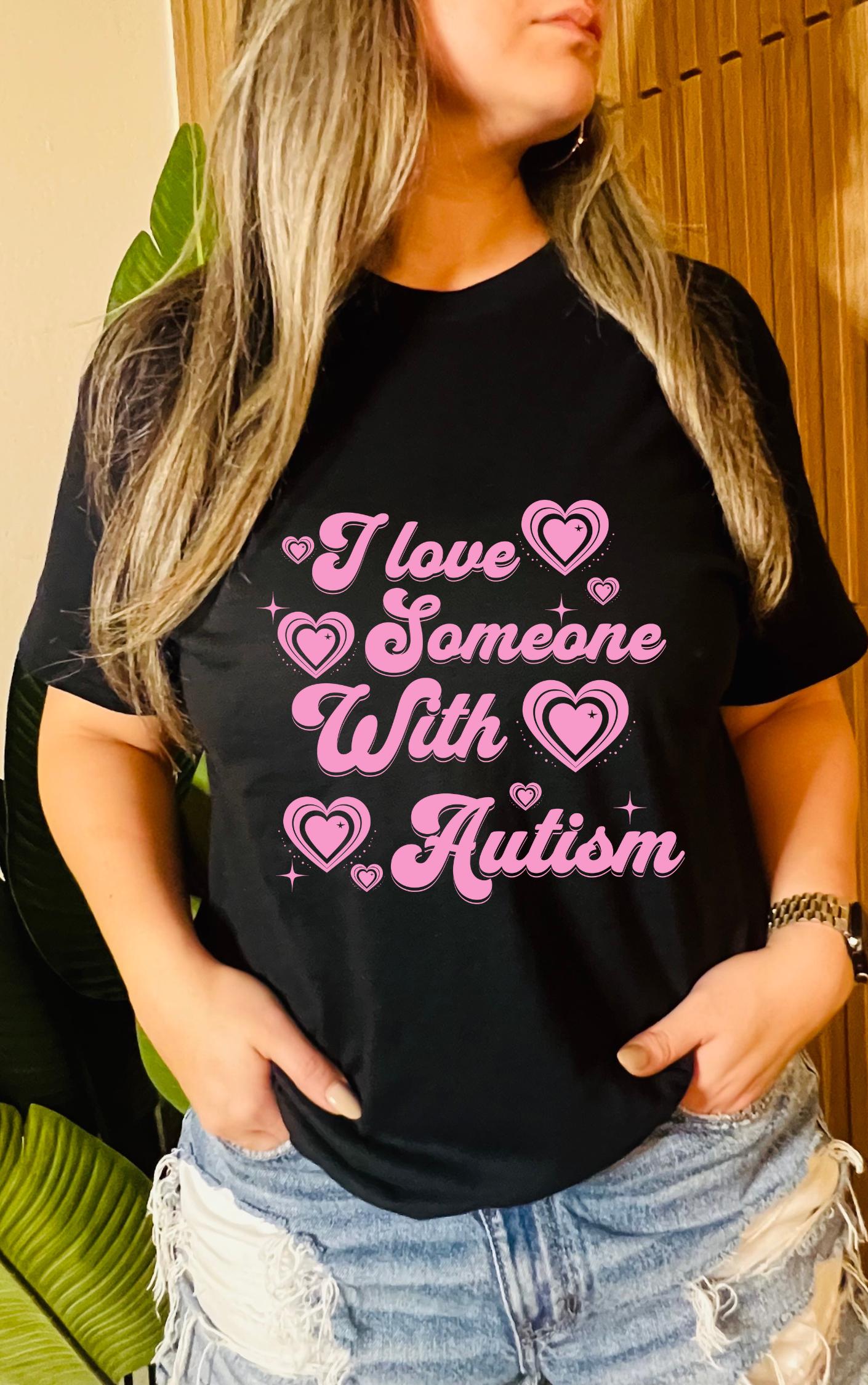 I Love Someone with Autism Tee - Available in multiple colors!
