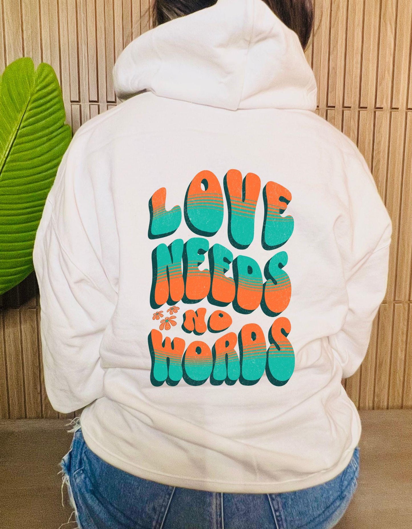 Love Needs No Words Hoodie - Available in multiple colors!