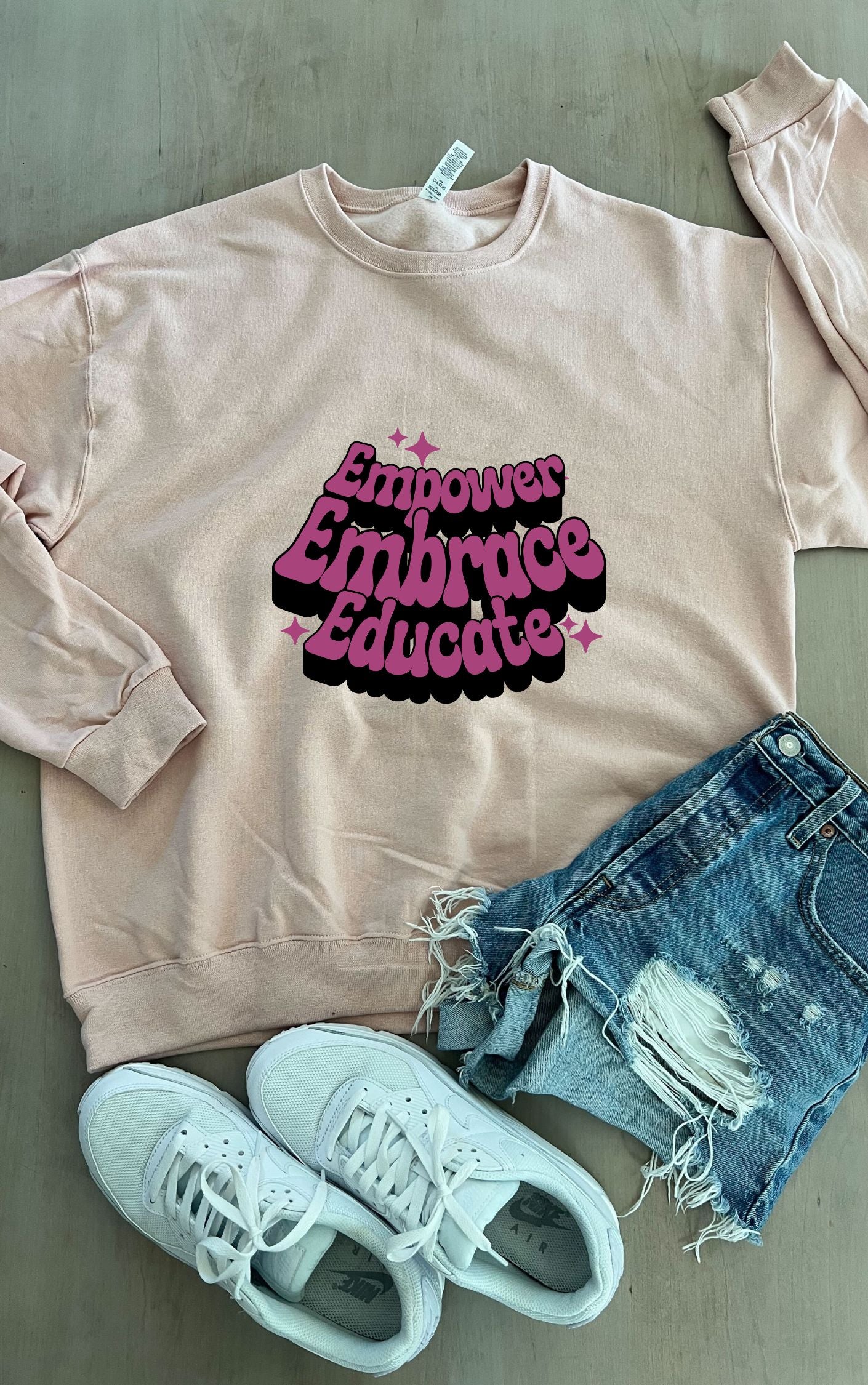 Empower, Embrace, Educate Sweatshirt - Available in multiple colors!