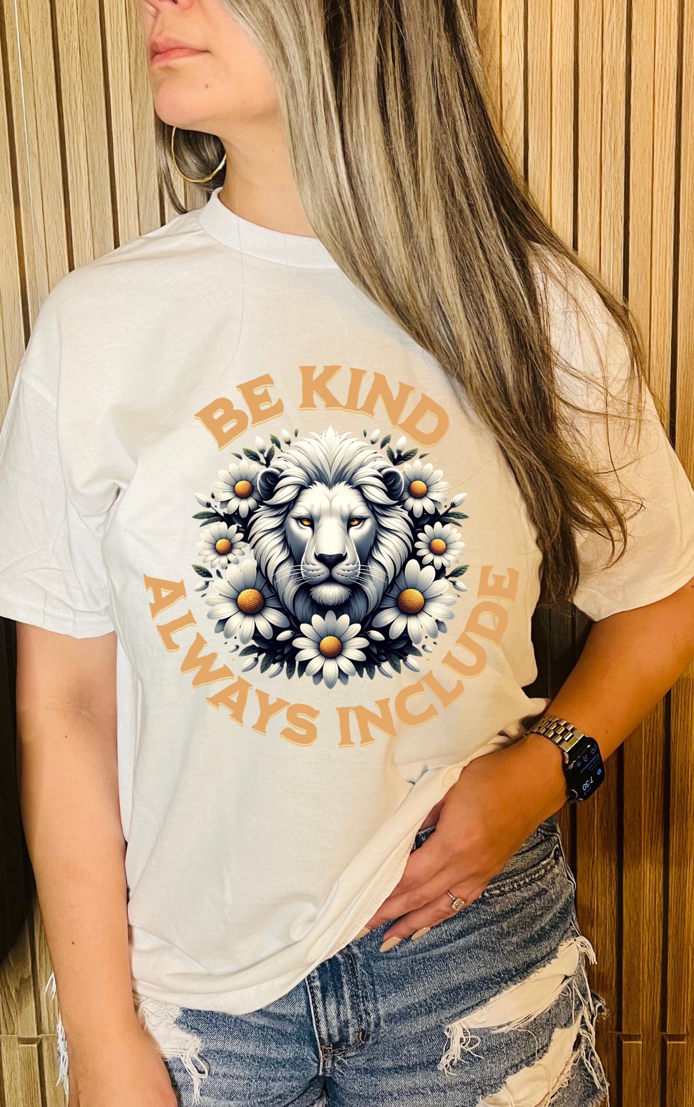 Be Kind, Always Include - Available in multiple colors!