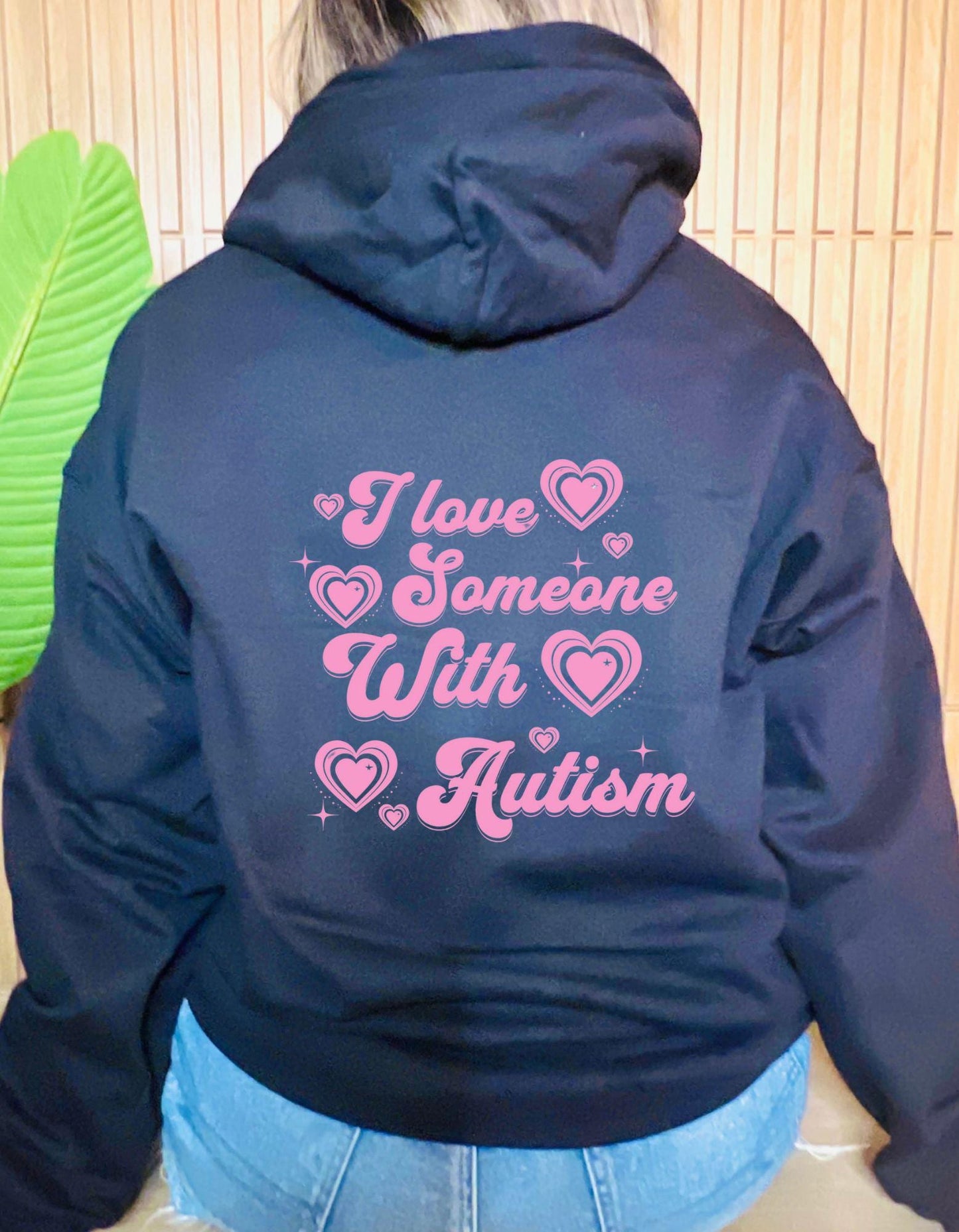 I Love Someone with Autism Hoodie - Available in multiple colors!