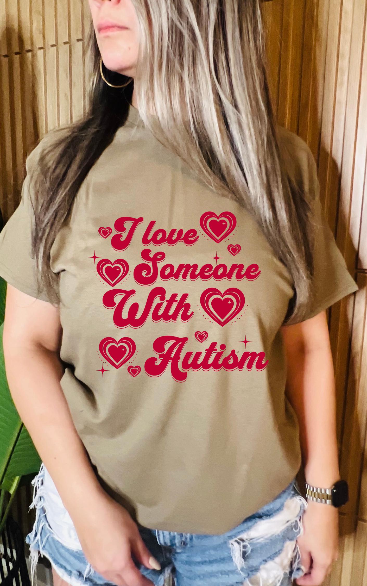 I Love Someone with Autism Tee - Available in multiple colors!
