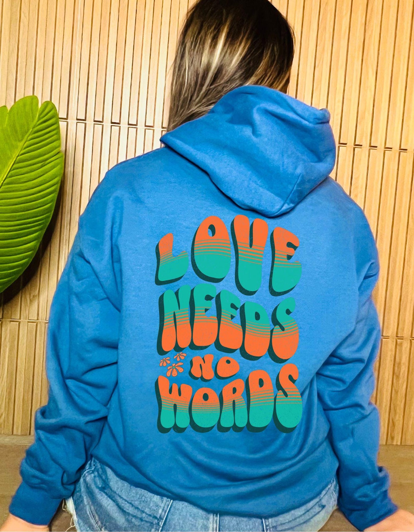 Love Needs No Words Hoodie - Available in multiple colors!
