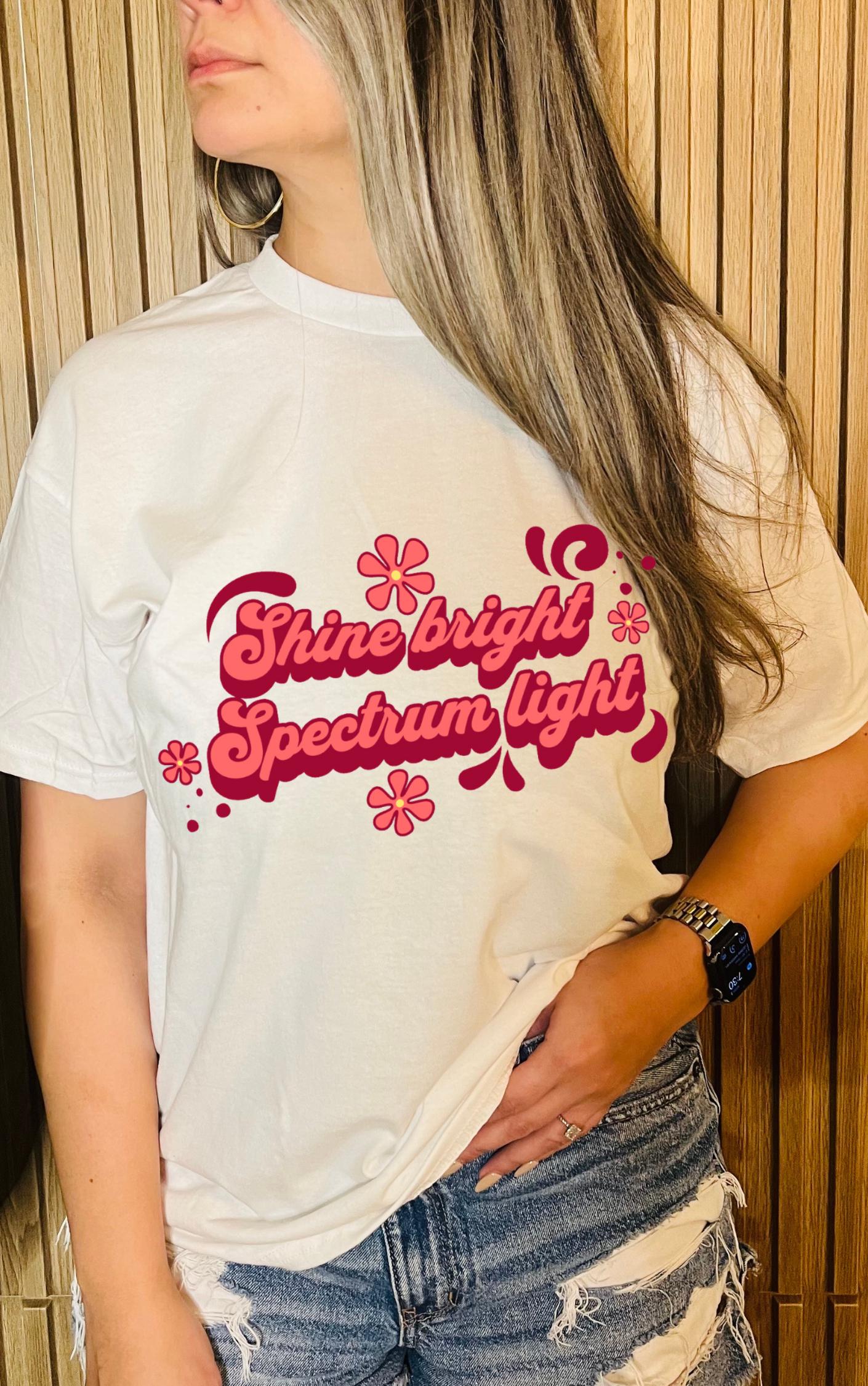 Shine Bright, Spectrum Light Tee - Available in multiple colors!