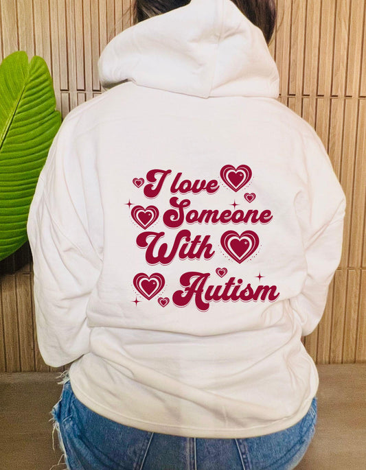 I Love Someone with Autism Hoodie - Available in multiple colors!